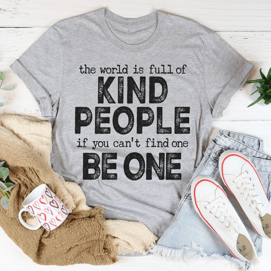Witty Kindness Quote Crewneck Tee – "If You Can't Find One Be One"