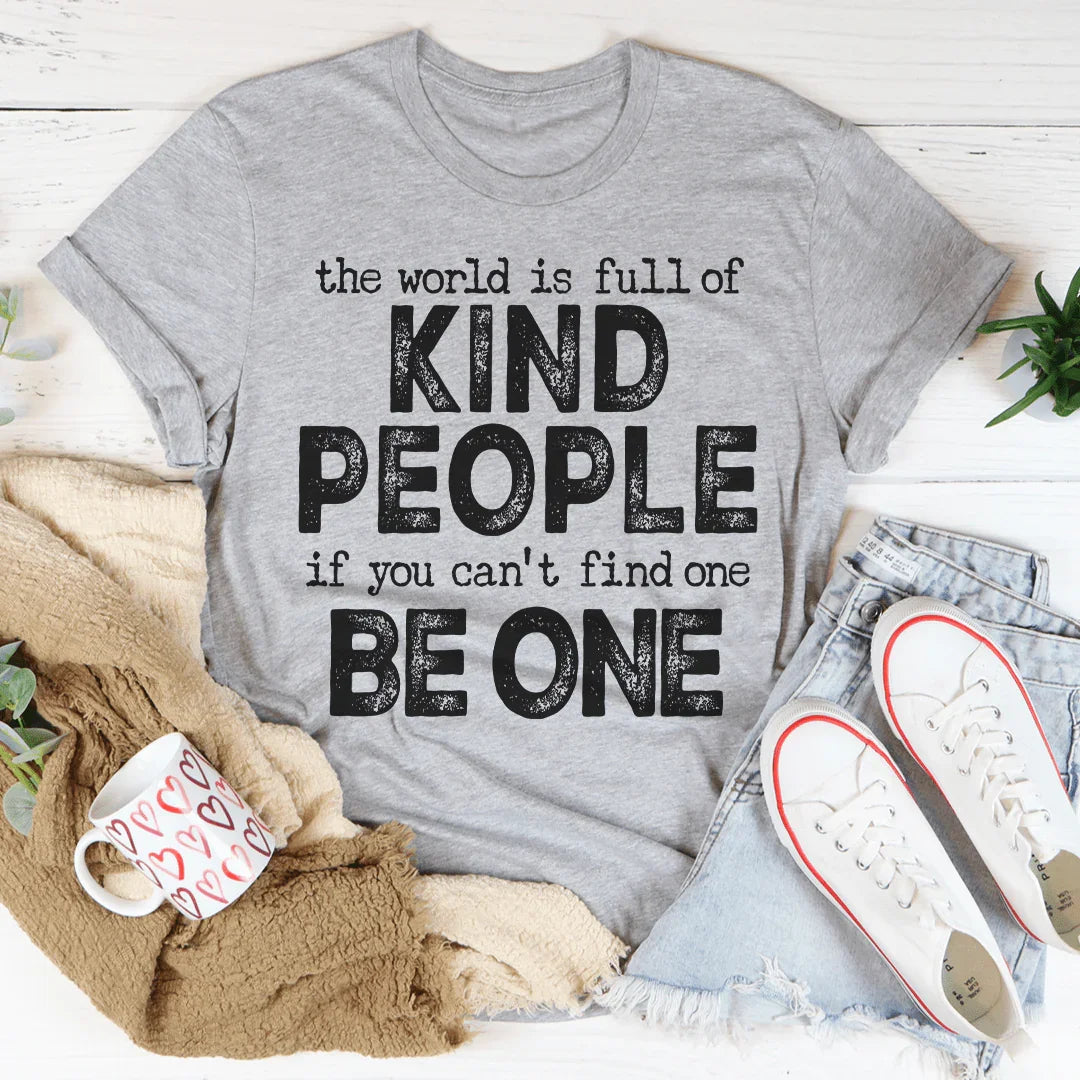 Witty Kindness Quote Crewneck Tee – "If You Can't Find One Be One"