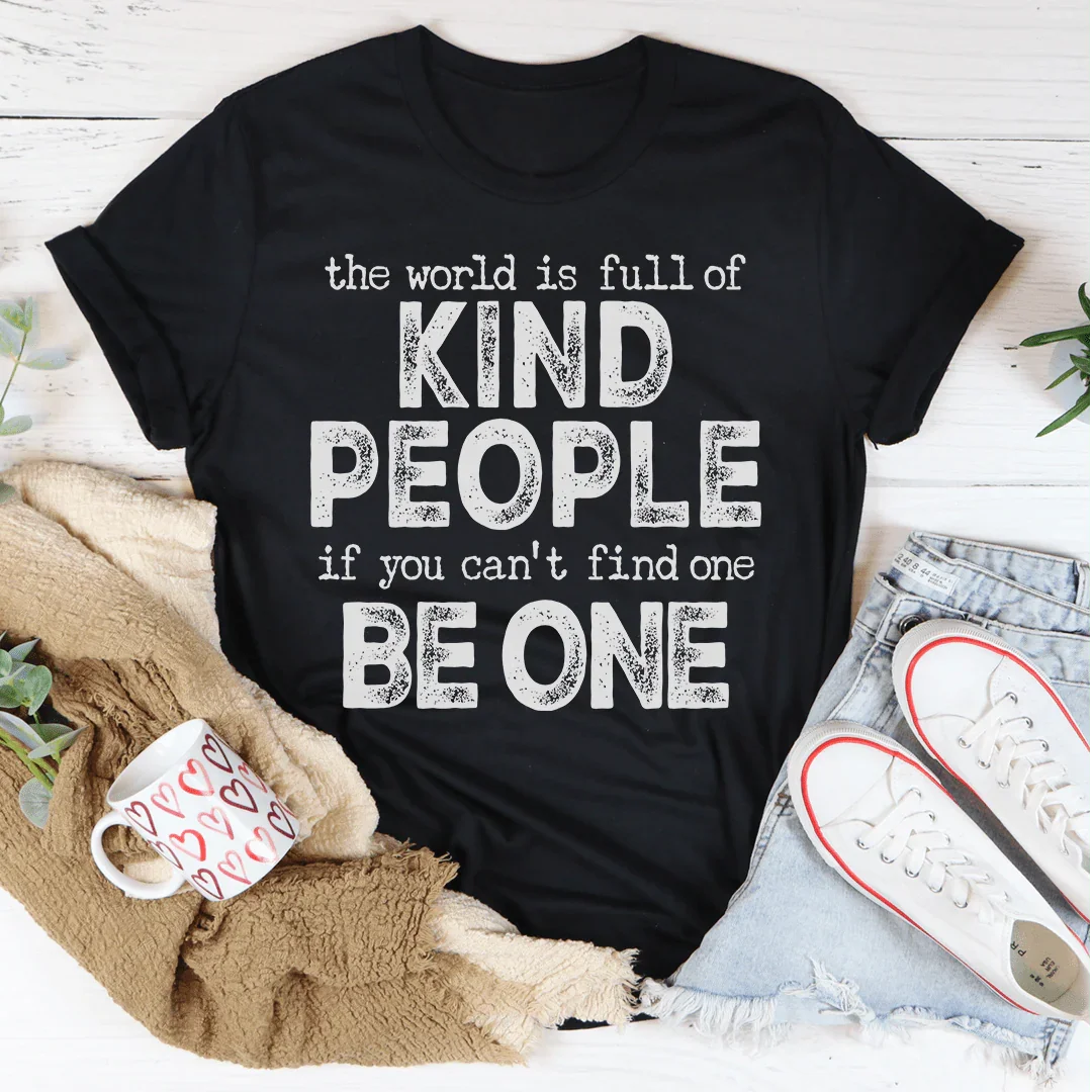 Witty Kindness Quote Crewneck Tee – "If You Can't Find One Be One"
