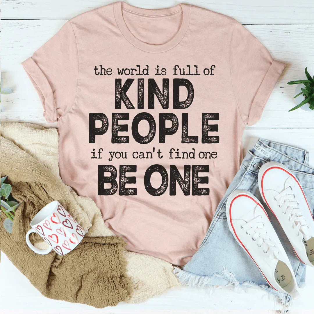Witty Kindness Quote Crewneck Tee – "If You Can't Find One Be One"