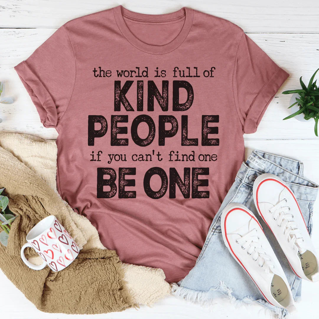 Witty Kindness Quote Crewneck Tee – "If You Can't Find One Be One"
